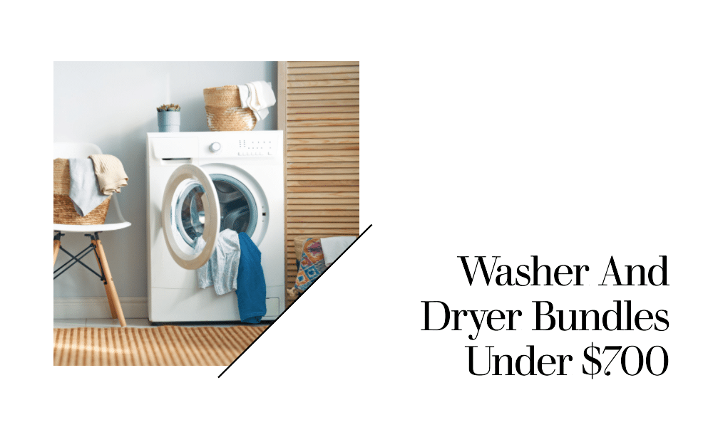 washer and dryer bundles under $700