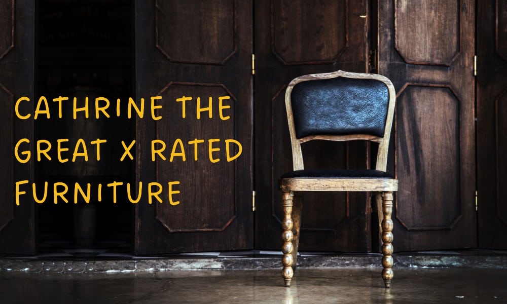 cathrine the great x rated furniture