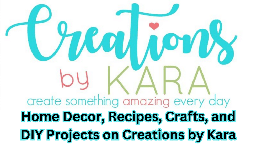 Creations by Kara Home Decor Recipes Crafts DIY Blog