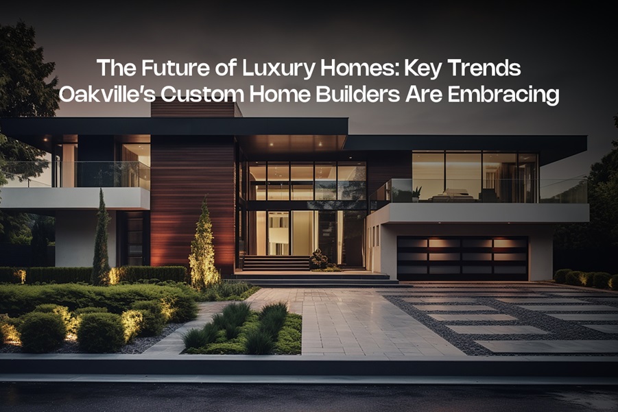 custom home builders Oakville